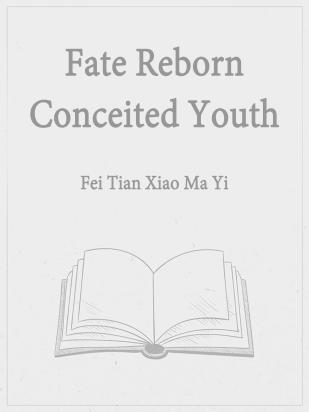 Fate: Reborn Conceited Youth
